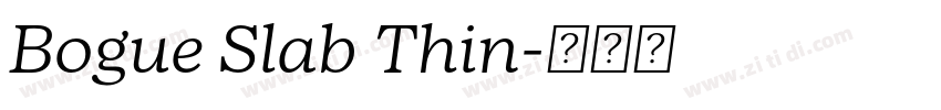 Bogue Slab Thin字体转换 Bogue Slab Thin字体转换